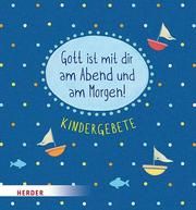 Gott ist mit dir am Abend und am Morgen! Angela Glökler/Dagmar Henze 9783451716034