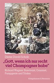 'Gott, wenn ich nur recht viel Champagner habe' Scholz, Dieter David 9783826086694