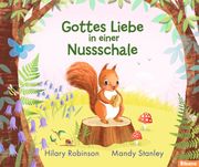 Gottes Liebe in einer Nussschale Robinson, Hilary 9783988300164