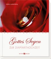 Gottes Segen zur Diamanthochzeit Balling, Adalbert Ludwig 9783766625649