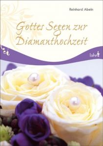 Gottes Segen zur Diamanthochzeit Abeln, Reinhard 9783784078687