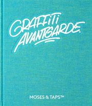 Graffiti Avantgarde MOSES & TAPS 9783939566540