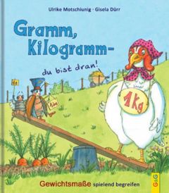 Gramm, Kilogramm - du bist dran! Motschiunig, Ulrike 9783707414509