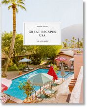 Great Escapes USA. The Hotel Book Angelika Taschen 9783836584319