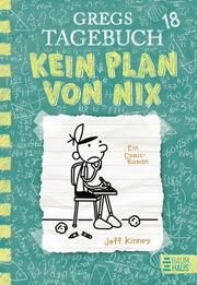 Gregs Tagebuch 18 - Kein Plan von nix Kinney, Jeff 9783833907906