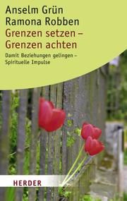 Grenzen setzen - Grenzen achten Grün, Anselm/Robben, Ramona 9783451058448