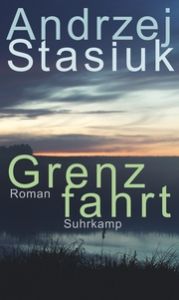 Grenzfahrt Stasiuk, Andrzej 9783518431269