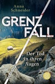 Grenzfall - Der Tod in ihren Augen Schneider, Anna 9783596700509