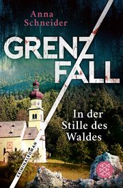 Grenzfall - In der Stille des Waldes Schneider, Anna 9783596706907