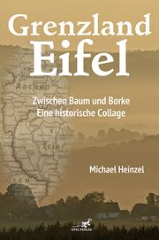 Grenzland Eifel Heinzel, Michael 9783943123395