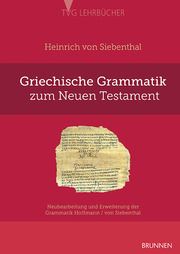 Griechische Grammatik zum Neuen Testament Siebenthal, Heinrich 9783765595783