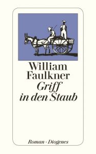 Griff in den Staub Faulkner, William 9783257201512