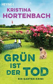 Grün ist der Tod Hortenbach, Kristina 9783453428164