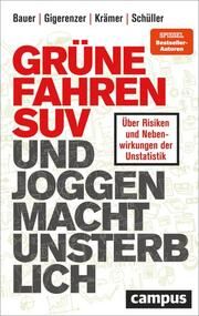 Grüne fahren SUV und Joggen macht unsterblich Bauer, Thomas/Gigerenzer, Gerd/Krämer, Walter u a 9783593516080