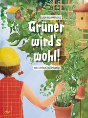 Grüner wird's wohl! - Wir. Einfach. Nachhaltig. Rammensee, Lisa 9783423764360