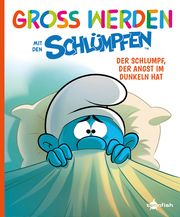 Groß werden mit den Schlümpfen: Der Schlumpf, der Angst im Dunkeln hat Peyo/Falzar 9783967927153