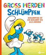 Groß werden mit den Schlümpfen: Schlumpfine ist ein Schlumpf wie alle anderen Peyo/Falzar/Culliford, Thierry 9783967927184