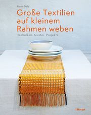 Große Textilien auf kleinem Rahmen weben Daly, Fiona 9783258602684