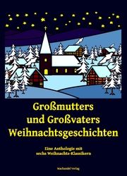 Großmutters und Großvaters Weihnachtsgeschichten Tolstoy, Leo/Rosegger, Peter/Schlatter, Dora u a 9783959593335