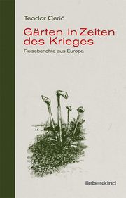 Gärten in Zeiten des Krieges Ceric, Teodor 9783954381753