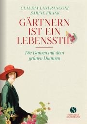 Gärtnern ist ein Lebensstil Lanfranconi, Claudia/Frank, Sabine 9783949582288