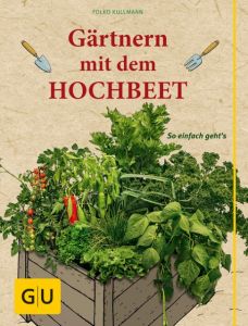 Gärtnern mit dem Hochbeet Kullmann, Folko 9783833842153