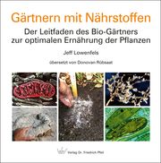 Gärtnern mit Nährstoffen Lowenfels, Jeff 9783899372526