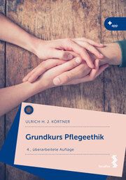 Grundkurs Pflegeethik Körtner, Ulrich H J 9783708922485