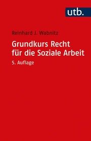 Grundkurs Recht für die Soziale Arbeit Wabnitz, Reinhard J (Prof. Dr.) 9783825253868