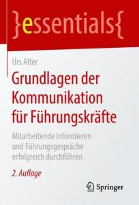 Grundlagen der Kommunikation für Führungskräfte Alter, Urs 9783658216795