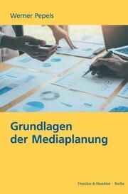 Grundlagen der Mediaplanung Pepels, Werner 9783428187584