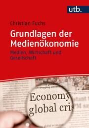 Grundlagen der Medienökonomie Fuchs, Christian (Prof.) 9783825260774