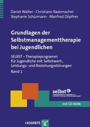 Grundlagen der Selbstmanagementtherapie bei Jugendlichen Walter, Daniel/Rademacher, Christiane/Schürmann, Stephanie u a 9783801719012