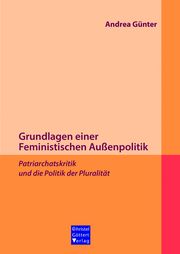 Grundlagen einer Feministischen Außenpolitik Günter, Andrea 9783939623878