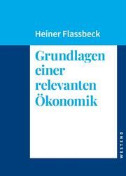 Grundlagen einer relevanten Ökonomik Flassbeck, Heiner 9783864894145