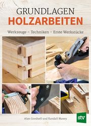 Grundlagen Holzarbeiten Goodsell, Alan/Maxey, Randall 9783702018016