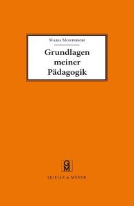 Grundlagen meiner Pädagogik Montessori, Maria 9783494016436