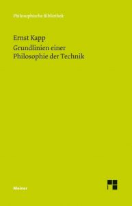 Grundlinien einer Philosophie der Technik Kapp, Ernst 9783787327621