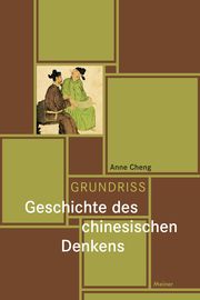 Grundriss Geschichte des chinesischen Denkens Cheng, Anne 9783787339730