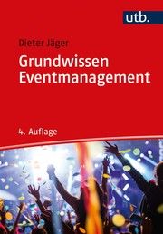 Grundwissen Eventmanagement Jäger, Dieter 9783825256814