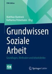 Grundwissen Soziale Arbeit Matthias Buntrock/Katharina Peinemann 9783658397067