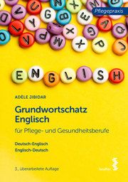 Grundwortschatz Englisch für Pflege- und Gesundheitsberufe Jibidar, Adele 9783708918082