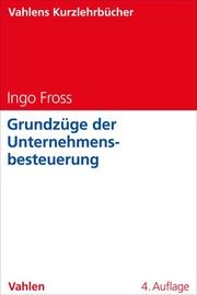 Grundzüge der Unternehmensbesteuerung Fross, Ingo 9783800671694