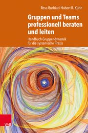 Gruppen und Teams professionell beraten und leiten Budziat, Rosa/Kuhn, Hubert R 9783525408186