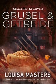 Grusel und Getreide Masters, Louisa 9783989060197