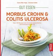 Gut essen - Morbus Crohn & Colitis ulcerosa Biller-Nagel, Gudrun/Schäfer, Christiane 9783432113975