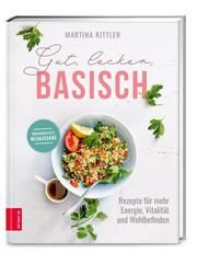 Gut, lecker, basisch Kittler, Martina 9783965841796