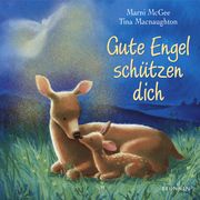 Gute Engel schützen dich McGee, Marni/Macnaughton, Tina 9783765567933