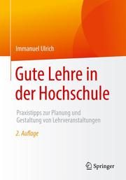 Gute Lehre in der Hochschule Ulrich, Immanuel 9783658310691