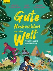 Gute Nachrichten aus aller Welt Kandlbauer, Minitta/Kandlbauer, Melanie/Hamdy, Yani 9783701183180